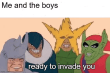 Me And The Boys Invade You GIF - Me And The Boys Invade You GIFs