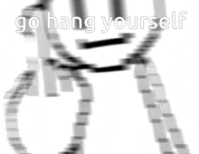 Go Hang Yourself GIF - Go Hang Yourself GIFs