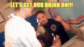 Drink On Get Our Drink On GIF - Drink On Get Our Drink On Drink GIFs