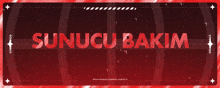 a red and black banner that says sunucu bakim