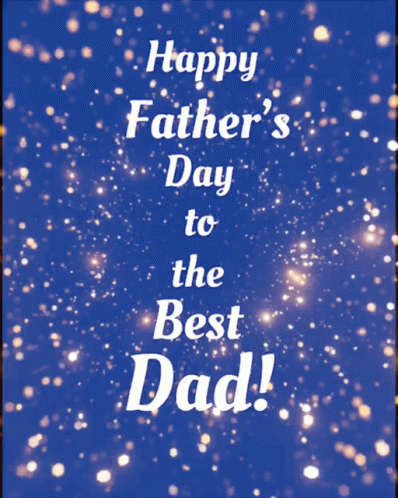 Happy Fathers Day Best Dad Ever GIF - Happy Fathers Day Best Dad Ever Dad  Day - Discover & Share GIFs