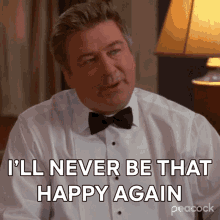 Ill Never Be That Happy Again Jack Donaghy GIF - Ill Never Be That Happy Again Jack Donaghy 30rock GIFs