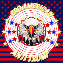 a pro american anti trump poster with an eagle