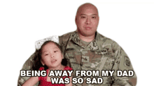 being away from my dad was so sad happily im so sad when hes not here being away from my father was so sad soldier