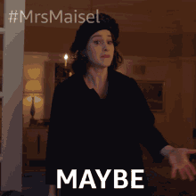 Maybe Miriam Maisel GIF - Maybe Miriam Maisel Rachel Brosnahan GIFs