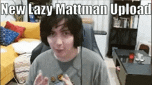 Lazy Mattman GIF - Lazy Mattman GIFs