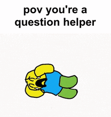a drawing of a roblox character laying on the ground with the words `` pov you 're a question helper ''