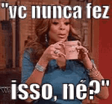 Wendywilliams Vocênuncafezisso Né GIF - Wendy Williams You Have Never Done That Right GIFs