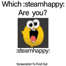 Steamhappy Which Are You GIF - Steamhappy Happy Which Are You GIFs