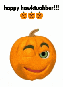 a picture of a pumpkin with the words happy hawktuahber