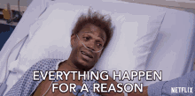 Everything Happen For A Reason Thats A Reason GIF - Everything Happen For A Reason Thats A Reason Patient GIFs