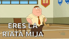 a cartoon of peter griffin with the words eres la riata mija written below him