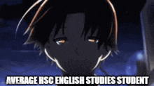 a picture of a person with the words `` average hsc english studies student '' written below it .