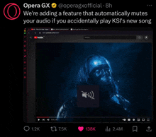 opera gx says they are adding a feature that automatically mutes your audio if you accidentally play ksi 's new songs