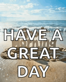 a poster that says have a great day