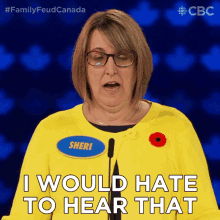 i would hate to hear that family feud canada sorry to hear that i dont want to hear that cbc