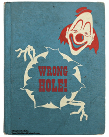 a blue book with a clown and the words wrong hole on it