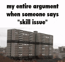 Skill Issue My Entire Argument GIF
