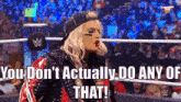 Wwe Toni Storm GIF - Wwe Toni Storm You Dont Actuall Do Any Of That GIFs