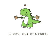 I Love You This Much Dino GIF