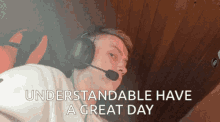 Understandable Have A Great Day GIF