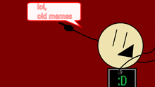 a cartoon character points to a speech bubble that says " lol old memes "