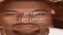 Carrier Yo Can I Get Carrier GIF - Carrier Yo Can I Get Carrier Reikeun GIFs