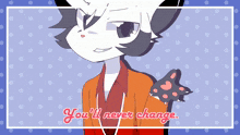 a drawing of a cat with the words " you 'll never change " below it
