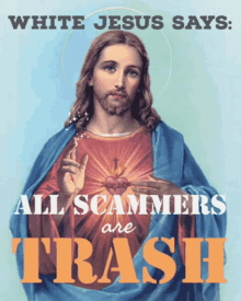 Scam Scammer GIF - Scam Scammer White Jesus GIFs