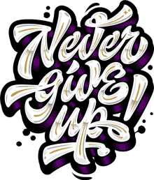 never give up determined positive art graffiti