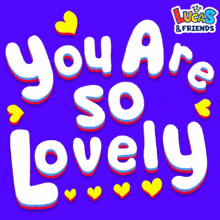 Lovely You Are So Lovely GIF