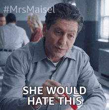 She Would Hate This Joel Maisel GIF - She Would Hate This Joel Maisel Michael Zegen GIFs
