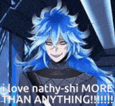 a blue haired anime character with the words " i love nathy-shi more than anything !!! "