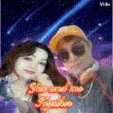 a man and a woman are posing for a picture with the words " you and me together " on the bottom