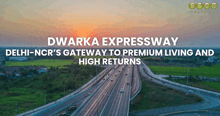 a highway with the words dwarka expressway delhi-ncr 's gateway to premium living and high returns on the bottom