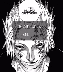 a black and white drawing of a man with the words " the killing speedrun continue end "