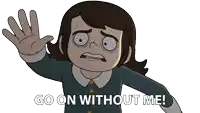 a cartoon of a girl with the words go on without me