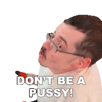 Don'T Be A Pussy Ricky Berwick Sticker - Don'T Be A Pussy Ricky Berwick Don'T Be A Coward Stickers