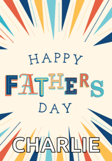 a colorful father 's day card with the name charlie