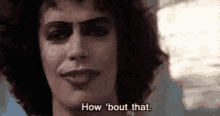 How Bout That Tim Curry GIF - How Bout That Tim Curry Rocky Horror Picture Show GIFs