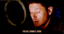 You Go, Dumble-dork - Supernatural GIF - Supernatural Dean Sassy GIFs