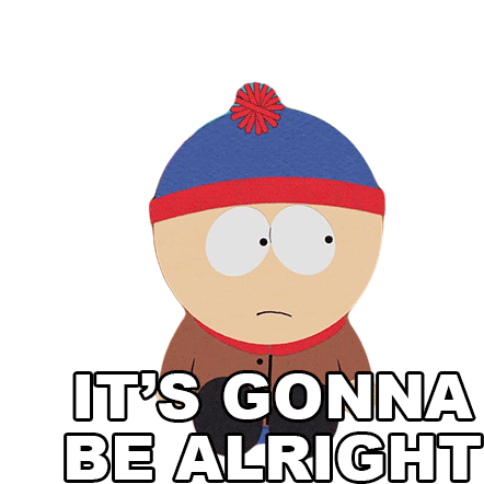 Its Gonna Be Alright Stan Marsh Sticker - Its Gonna Be Alright Stan Marsh South Park Stickers
