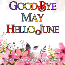 a card that says goodbye may hello june