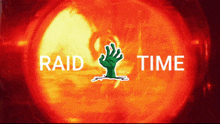 Raid Time GIF