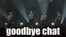 a group of women singing on stage with the words goodbye chat behind them