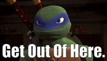 Tmnt Get Out Of Here GIF - Tmnt Get Out Of Here Leonardo GIFs