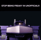 a cartoon drawing of a purple object with the words stop being freaky in unofficial