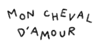 a white background with the words mon cheval d' amour written in black