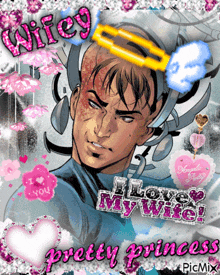 a picture of a man with the words wifey i love my wife and pretty princess