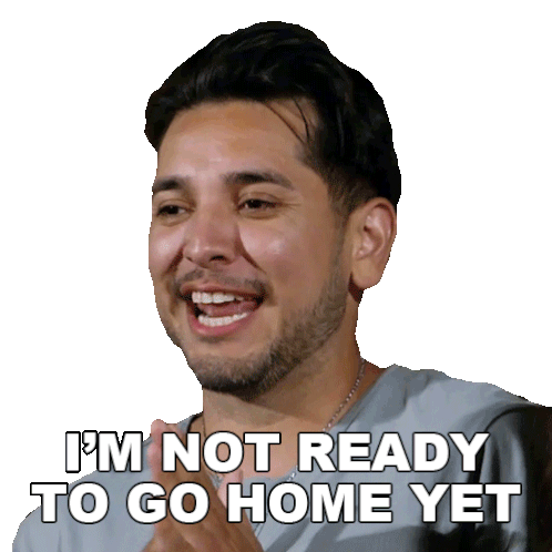 I'M Not Ready To Go Home Yet Derek Chavez Sticker - I'M Not Ready To Go Home Yet Derek Chavez The Challenge All Stars Stickers